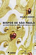Ler Bispos De Sao Paulo: As Diretrizes Da Igreja No Seculo Xviii - 1, do autor Dalila Zanon Ler Bispos De Sao Paulo: As Diretrizes Da Igreja No Seculo Xviii - 1, do autor Dalila Zanon