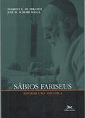 Ler Sábios fariseus: Reparar uma injustiça, do autor Evaristo Eduardo de Miranda; José M. Schorr Malca Ler Sábios fariseus: Reparar uma injustiça, do autor Evaristo Eduardo de Miranda; José M. Schorr Malca