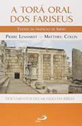 Ler A Torá Oral dos Fariseus: Textos da Tradição da Israel, do autor Pierre Lenhardt; Matthieu Collin