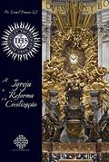 Ler A Igreja, A Reforma E A Civilização, do autor S.j. Leonel Franca