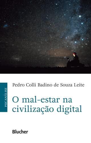 Ler O Mal-estar na Civilização Digital, do autor Pedro Colli Badino de Souza Leite