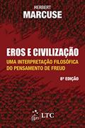 Ler Eros e Civilização - Uma Interpretação Filosófica do Pensamento de Freud, do autor MARCUSE