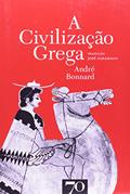 Ler A Civilização Grega, do autor André Bonnard