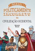 Ler Manual Politicamente Incorreto Da Civilização Ocidental, do autor Anthony Esolen Ler Manual Politicamente Incorreto Da Civilização Ocidental, do autor Anthony Esolen