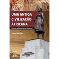 Ler Uma Antiga Civilização Africana: História da Africa Central Ocidental, do autor Selma Pantoja