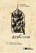 Ler Descasos - 1ª edição de 2012: Uma advogada às voltas com o direito dos excluídos, do autor Alexandra Lebelson Szafir Ler Descasos - 1ª edição de 2012: Uma advogada às voltas com o direito dos excluídos, do autor Alexandra Lebelson Szafir