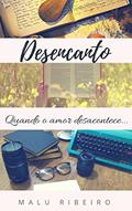 Ler Desencanto: Quando o amor desacontece, do autor Malu Ribeiro