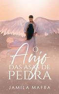Ler O Anjo das Asas de Pedra, do autor Jamila Mafra