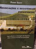 Ler Negociações E Resistências Persistentes : Agricultores E A Barragem De Itaparica Num Contexto De Descaso Planejado., do autor Parry Scott
