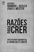 Ler Razões Para Crer - Apresentando Argumentos A Favor da Fé Cristã, do autor Não informado Ler Razões Para Crer - Apresentando Argumentos A Favor da Fé Cristã, do autor Não informado