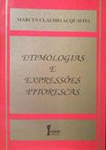 Ler Etimologias e Expressões Pitorescas, do autor Marcus Claudio Acquaviva