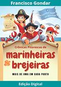Ler Marinheiras e Brejeiras I: Crônicas Pitorescas, do autor Francisco Gondar
