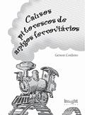 Ler Causos Pitorescos de Amigos Ferroviários, do autor Gerson Luiz Cordeiro
