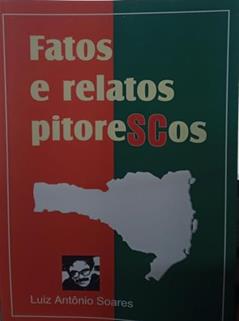 Fatos E Relatos Pitoresco., do autor Luiz Antônio Soares