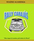 Ler RALLY CARAJÁS: Uma aventura pitoresca, do autor Rogério Alvarenga