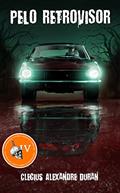 Ler Pelo Retrovisor, do autor Clecius Alexandre Duran Ler Pelo Retrovisor, do autor Clecius Alexandre Duran