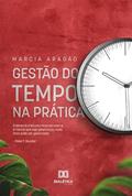 Ler Gestão do tempo na prática: o tempo é o recurso mais escasso e, a menos que seja gerenciado, nada mais pode ser gerenciado - Pet, do autor Marcia Aragão