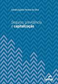 Ler Seguros, previdência e capitalização (Série Universitária), do autor Sandra Egydio Pereira da Silva