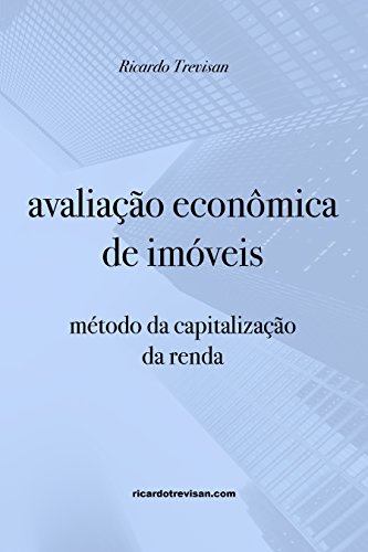 Ler Avaliação econômica de imóveis: método da capitalização da renda (Mercado Imobiliário), do autor Ricardo Trevisan