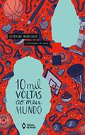 Ler 10 mil voltas ao meu mundo, do autor Severino Rodrigues