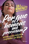Ler Por que os homens me procuram?, do autor Lola Benvenutti Ler Por que os homens me procuram?, do autor Lola Benvenutti