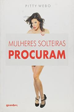 Mulheres Solteira Procuram, do autor Pitty Webo