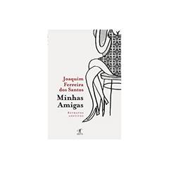 Minhas amigas, do autor Joaquim Ferreira dos Santos