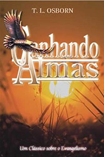 Ler Ganhando Almas, do autor T. L. Osborn