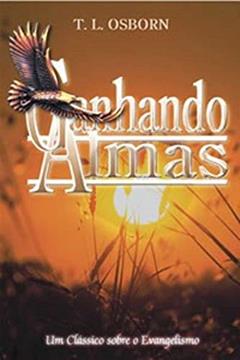 Ganhando Almas, do autor T. L. Osborn