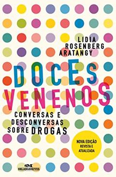 Doces Venenos: Conversas e Desconversas Sobre Drogas, do autor Lidia Rosenberg Aratangy