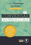 Ler Conversas Numéricas: Estratégias de Cálculo Mental para uma Compreensão Profunda da Matemática, do autor Cathy Humphreys; Ruth Parker Ler Conversas Numéricas: Estratégias de Cálculo Mental para uma Compreensão Profunda da Matemática, do autor Cathy Humphreys; Ruth Parker