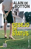 Ler Desejo de Status, do autor Alain De Botton Ler Desejo de Status, do autor Alain De Botton