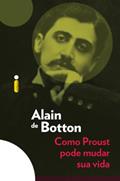Ler Como Proust pode mudar sua vida, do autor Alain de Botton Ler Como Proust pode mudar sua vida, do autor Alain de Botton
