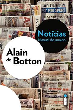 Notícias: Manual do usuário, do autor Alain de Botton