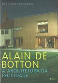 Ler A Arquitetura Da Felicidade, do autor Botton