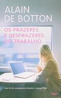 Ler Os prazeres e desprazeres do trabalho, do autor Alain de Botton