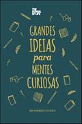 Ler Grandes Ideias Para Mentes Curiosas: uma Introdução à Filosofia, do autor The school of life