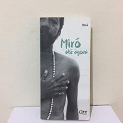MIRÓ ATÉ AGORA, do autor MIRÓ