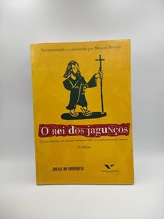 O Rei dos Jagunços 2. Crônica Histórica e de Costumes Sertanejos Sobre os Acontecimentos de Canudos, do autor Manoel Benicio