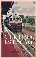 Ler A última estação, do autor José Benício