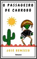 Ler O passageiro de Cabrobó, do autor José Benício