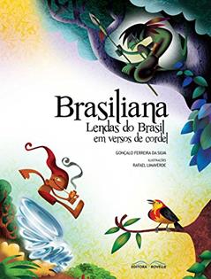 Brasiliana - Lendas do Brasil em Versos de Cordel, do autor Gonçalo Ferreira Silva