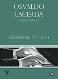 Ler Osvaldo Lacerda para Piano - Brasilianas 1 a 9, do autor Osvaldo Lacerda Ler Osvaldo Lacerda para Piano - Brasilianas 1 a 9, do autor Osvaldo Lacerda