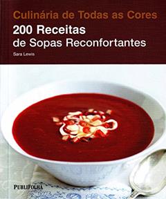 200 Receitas de Sopas Reconfortantes, do autor Sara Lewis