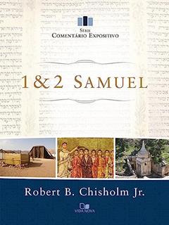Samuel 1 e 2 - Série Comentário Expositivo, do autor Robert B. Chisholm Jr.