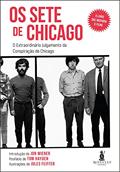 Ler Os Sete de Chicago: O Extraordinário Julgamento da Conspiração de Chicago, do autor Jon Wiener; Tom Hayden; Jules Feiffer
