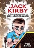 Ler Jack Kirby: A Épica Biografia do Rei dos Quadrinhos, do autor Tom Scioli