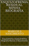 Ler Esquizofrenia residual Minha Biografia : Esquizofrenia residual Minha Biografia Marcos S Nascimento (1), do autor Marcos S Nascimento Ler Esquizofrenia residual Minha Biografia : Esquizofrenia residual Minha Biografia Marcos S Nascimento (1), do autor Marcos S Nascimento