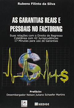 As Garantias Reais e Pessoais no Factoring, do autor Rubens Filinto da Silva