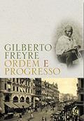 Ler Ordem e Progresso, do autor Gilberto Freyre